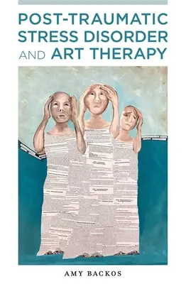 Tulburarea de stres posttraumatic și terapia prin artă - Post-Traumatic Stress Disorder and Art Therapy