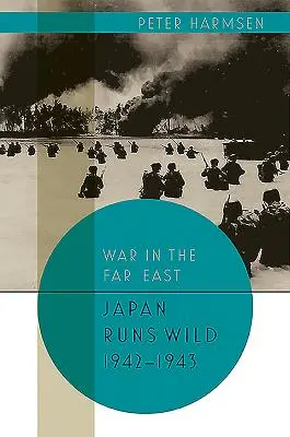 Japonia se dezlănțuie, 1942-1943 - Japan Runs Wild, 1942-1943