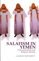 Salafismul în Yemen - Transnaționalism și identitate religioasă - Salafism in Yemen - Transnationalism and Religious Identity