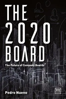Consiliul 2020: Viitorul consiliilor de administrație ale întreprinderilor - The 2020 Board: The Future of Company Boards