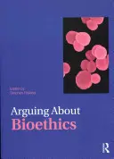 Argumente despre bioetică - Arguing about Bioethics