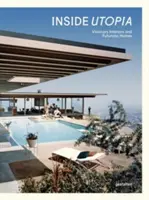 Inside Utopia: Interioare vizionare și case futuriste - Inside Utopia: Visionary Interiors and Futuristic Homes