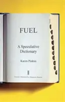 Combustibil, 39: Un dicționar speculativ - Fuel, 39: A Speculative Dictionary