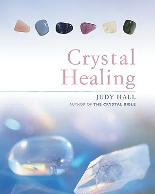 Vindecarea cu cristale - Crystal Healing