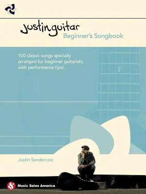 Justinguitar Beginner's Songbook: 100 de melodii clasice special aranjate pentru chitariștii începători cu sfaturi de interpretare - Justinguitar Beginner's Songbook: 100 Classic Songs Specially Arranged for Beginner Guitarists with Performance Tips