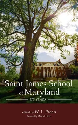 Școala Saint James din Maryland: 175 de ani - Saint James School of Maryland: 175 Years