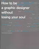 Cum să fii designer grafic...ediția a 2-a - How to be a Graphic Designer...2nd edition
