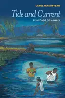 Maree și curent: Bazinele piscicole din Hawai'i - Tide and Current: Fishponds of Hawai'i