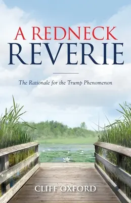 O reverie Redneck: Rațiunea pentru fenomenul Trump - A Redneck Reverie: The Rationale for the Trump Phenomenon