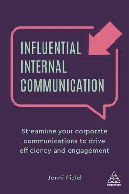 Comunicarea internă influentă: Raționalizați-vă comunicarea corporativă pentru a stimula eficiența și implicarea - Influential Internal Communication: Streamline Your Corporate Communication to Drive Efficiency and Engagement