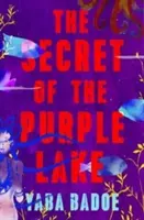Secretul lacului violet (The Secret of the Purple Lake) - The Secret of the Purple Lake