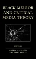 Black Mirror și teoria critică a media - Black Mirror and Critical Media Theory