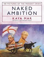 Naked Ambition - 100 de imagini ale crizei actuale - Naked Ambition - 100 Pictures of the Present Crisis