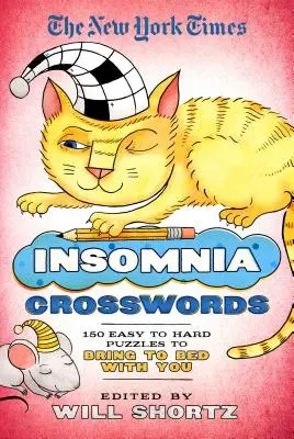 The New York Times Insomnia Crosswords: 150 Easy to Hard Puzzles to Bring to Bed with You (De la ușor la greu, 150 de puzzle-uri pe care să le iei cu tine în pat) - The New York Times Insomnia Crosswords: 150 Easy to Hard Puzzles to Bring to Bed with You