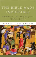 The Bible Made Impossible: De ce biblicismul nu este o lectură cu adevărat evanghelică a Scripturii - The Bible Made Impossible: Why Biblicism Is Not a Truly Evangelical Reading of Scripture