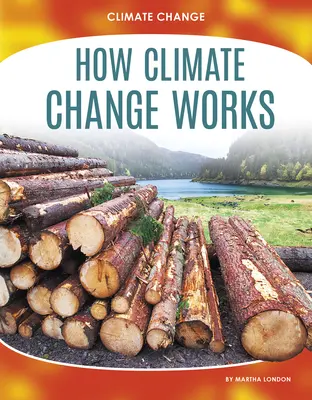 Cum funcționează schimbările climatice - How Climate Change Works