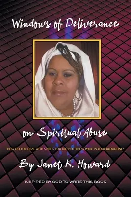 Windows of Deliverance despre abuzul spiritual: Cum te descurci cu spiritele despre care nu știai că sunt în linia ta de sânge - Windows of Deliverance on Spiritual Abuse: How You Deal with Spirits That You Did Not Know Were in Your Bloodline