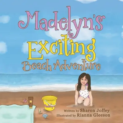 Aventura palpitantă pe plajă a lui Madelyn - Madelyn's Exciting Beach Adventure