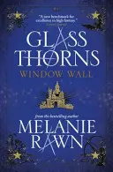 Glass Thorns - Fereastra de perete - Glass Thorns - Window Wall