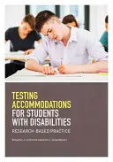 Test Accomodations for Students with Disabilities: Practică bazată pe cercetare - Testing Accomodations for Students with Disabilities: Research-Based Practice