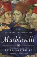 Scrierile esențiale ale lui Machiavelli - The Essential Writings of Machiavelli