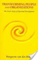 Transformarea oamenilor și a organizațiilor: Cei șapte pași ai dezvoltării spirituale - Transforming People and Organizations: The Seven Steps of Spiritual Development
