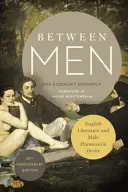 Între bărbați: Literatura engleză și dorința homosocială masculină - Between Men: English Literature and Male Homosocial Desire