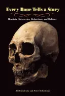 Fiecare os spune o poveste: Descoperiri, deducții și dezbateri privind hominizii - Every Bone Tells a Story: Hominin Discoveries, Deductions, and Debates