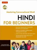 Hindi pentru începători: Un ghid de conversație în hindi (inclusiv disc audio) [Cu CDROM] - Hindi for Beginners: A Guide to Conversational Hindi (Audio Disc Included) [With CDROM]