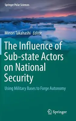 Influența actorilor sub-statali asupra securității naționale: Utilizarea bazelor militare pentru forjarea autonomiei - The Influence of Sub-State Actors on National Security: Using Military Bases to Forge Autonomy