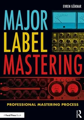Major Label Mastering: Procesul profesional de masterizare - Major Label Mastering: Professional Mastering Process