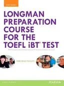 Longman Preparation Course for the Toefl(r) IBT Test, cu Mylab English și acces online la fișiere MP3, fără cheie de răspuns - Longman Preparation Course for the Toefl(r) IBT Test, with Mylab English and Online Access to MP3 Files, Without Answer Key