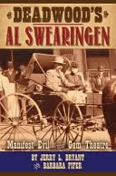 Al Swearingen din Deadwood: Manifest Evil în teatrul Gem - Deadwood's Al Swearingen: Manifest Evil in the Gem Theatre