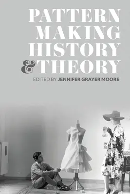 Istoria și teoria modelării - Patternmaking History and Theory