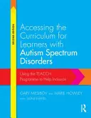Accesarea curriculumului pentru elevii cu tulburări din spectrul autist: Utilizarea programului Teacch pentru a ajuta la incluziune - Accessing the Curriculum for Learners with Autism Spectrum Disorders: Using the Teacch Programme to Help Inclusion