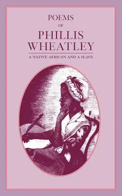 Poemele lui Phillis Wheatley - Poems of Phillis Wheatley