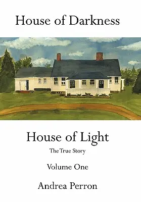 Casa întunericului Casa luminii: The True Story Volume One - House of Darkness House of Light: The True Story Volume One