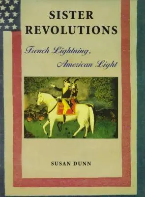 Revoluții surori: Fulgerul francez, lumina americană - Sister Revolutions: French Lightning, American Light
