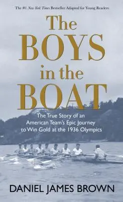 The Boys in the Boat: Povestea adevărată a călătoriei epice a unei echipe americane pentru a câștiga aurul la Jocurile Olimpice din 1936 - The Boys in the Boat: The True Story of an American Team's Epic Journey to Win Gold at the 1936 Olympics