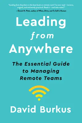 Conducerea de oriunde: Ghidul esențial pentru gestionarea echipelor la distanță - Leading from Anywhere: The Essential Guide to Managing Remote Teams