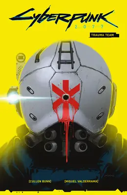 Cyberpunk 2077 Volumul 1: Trauma Team - Cyberpunk 2077 Volume 1: Trauma Team