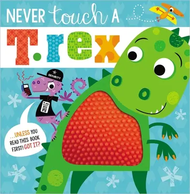 Nu atinge niciodată un T. Rex - Never Touch a T. Rex
