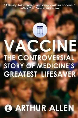 Vaccinul: Povestea controversată a celui mai mare salvator de vieți din medicină (The Controversial Story of Medicine's Greatest Lifesaver) - Vaccine: The Controversial Story of Medicine's Greatest Lifesaver