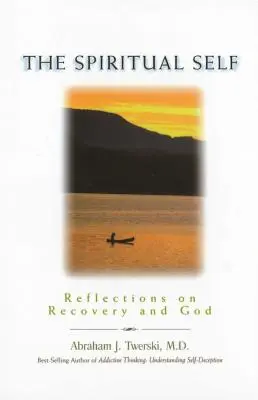 Sinele spiritual: Reflecții despre recuperare și Dumnezeu - The Spiritual Self: Reflections on Recovery and God
