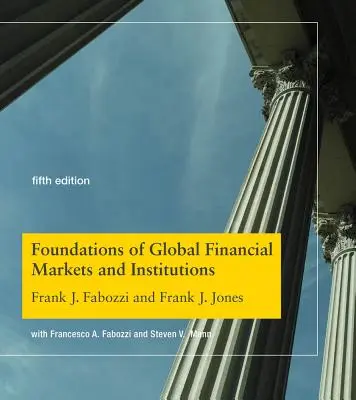 Foundations of Global Financial Markets and Institutions, Ediția a cincea - Foundations of Global Financial Markets and Institutions, Fifth Edition