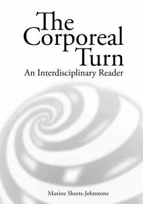 The Corporeal Turn: Un cititor interdisciplinar - The Corporeal Turn: An Interdisciplinary Reader