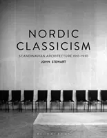 Clasicism nordic: Arhitectura scandinavă 1910-1930 - Nordic Classicism: Scandinavian Architecture 1910-1930