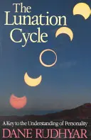 Ciclul Lunii: O cheie pentru înțelegerea personalității - Lunation Cycle: A Key to Understanding of Personality