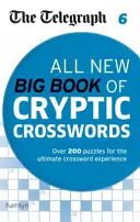 Telegraph: Toate noile cărți mari de cuvinte încrucișate criptice 6 - Telegraph: All New Big Book of Cryptic Crosswords 6