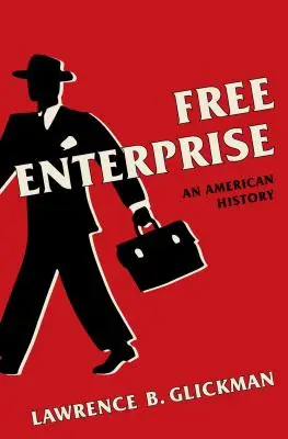 Free Enterprise: O istorie americană - Free Enterprise: An American History